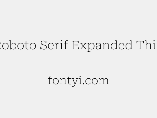 Roboto Serif Expanded Thin