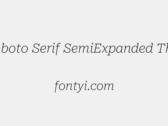 Roboto Serif SemiExpanded Thin