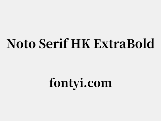 Noto Serif HK ExtraBold