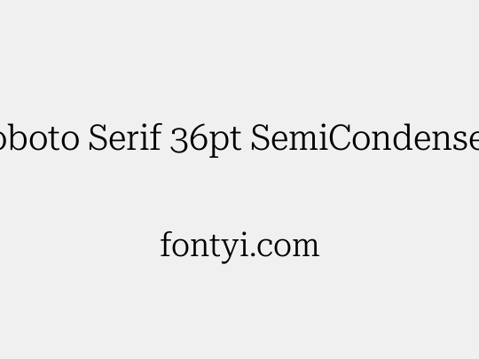 Roboto Serif 36pt SemiCondensed Light