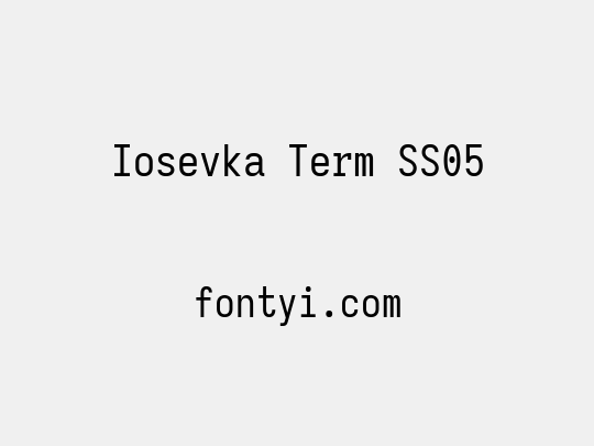 Iosevka Term SS05