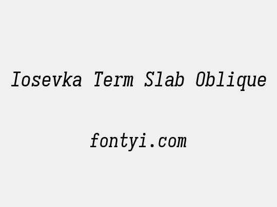 Iosevka Term Slab Oblique
