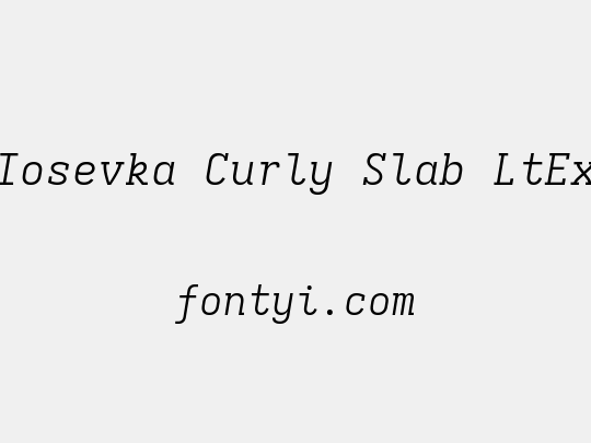 Iosevka Curly Slab LtEx