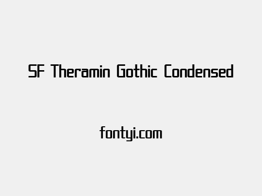 SF Theramin Gothic Condensed