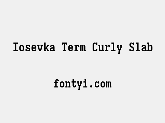 Iosevka Term Curly Slab