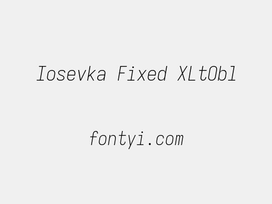 Iosevka Fixed XLtObl