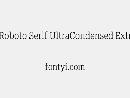 Roboto Serif UltraCondensed ExtraLight