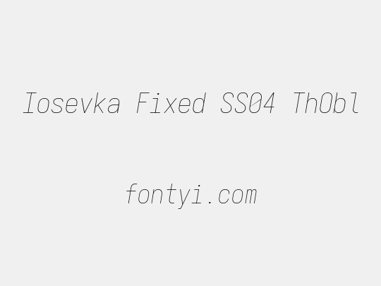 Iosevka Fixed SS04 ThObl