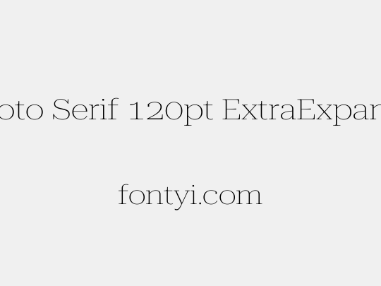 Roboto Serif 120pt ExtraExpanded Thin