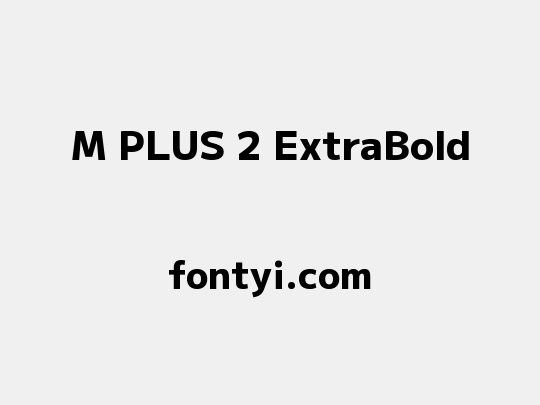 M PLUS 2 ExtraBold