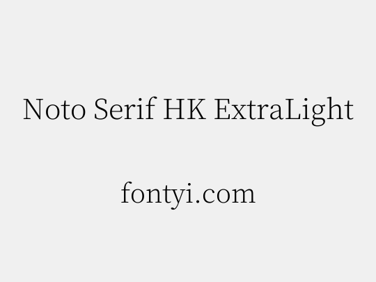 Noto Serif HK ExtraLight