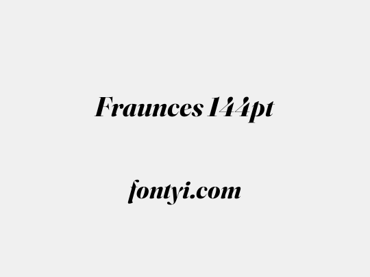 Fraunces 144pt