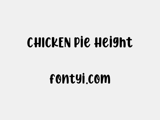 CHICKEN Pie Height