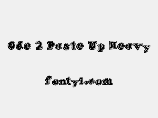 Ode 2 Paste Up Heavy