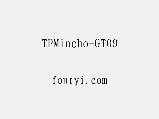 TPMincho-GT09