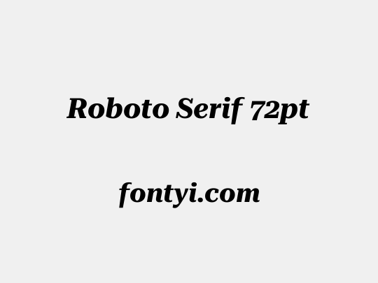 Roboto Serif 72pt
