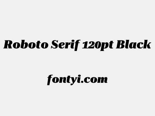 Roboto Serif 120pt Black