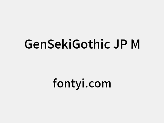GenSekiGothic JP M