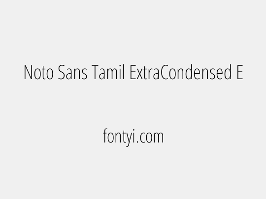 Noto Sans Tamil ExtraCondensed ExtraLight