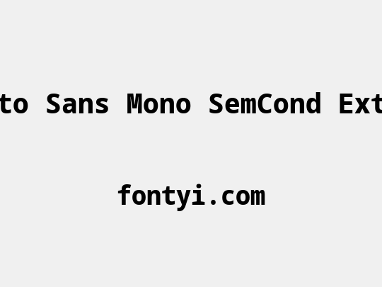 Noto Sans Mono SemCond ExtBd