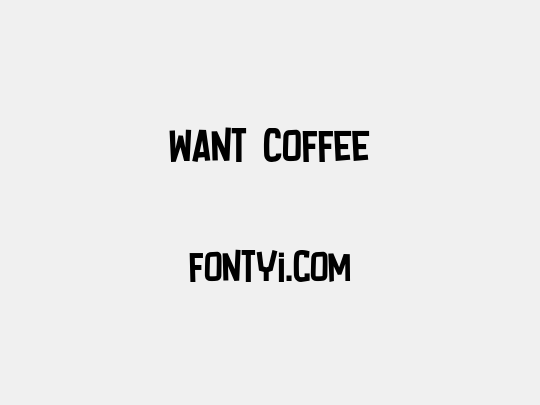 Want Coffee