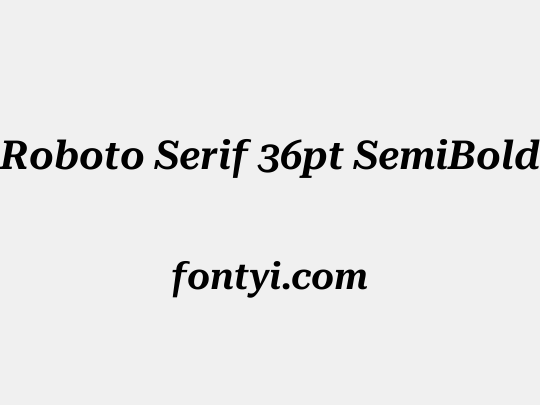 Roboto Serif 36pt SemiBold