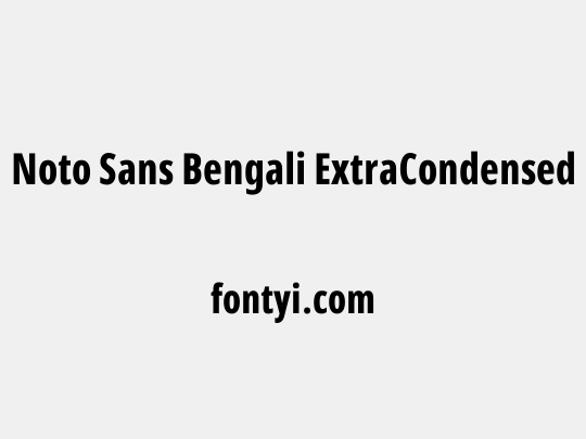 Noto Sans Bengali ExtraCondensed
