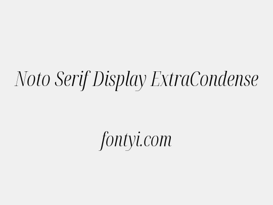 Noto Serif Display ExtraCondensed Light