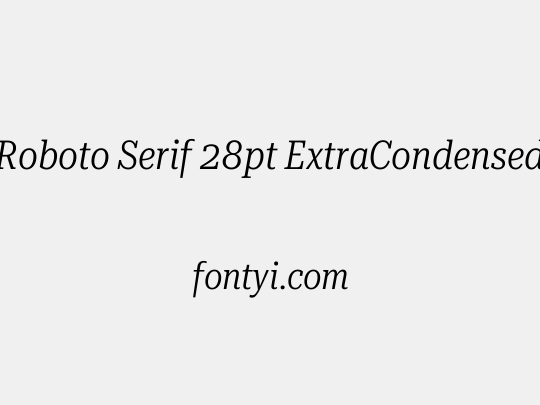 Roboto Serif 28pt ExtraCondensed Light