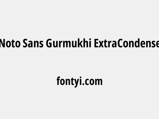 Noto Sans Gurmukhi ExtraCondensed