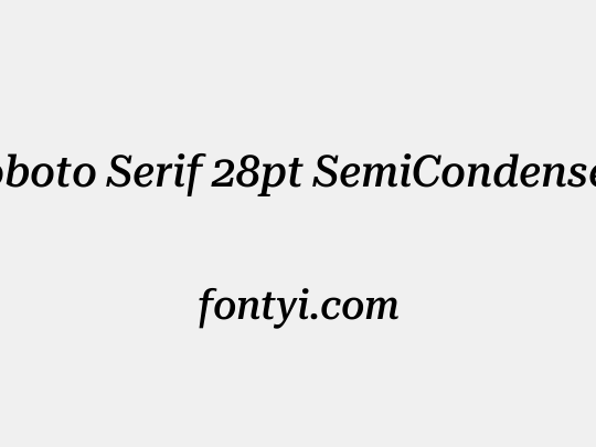 Roboto Serif 28pt SemiCondensed Medium