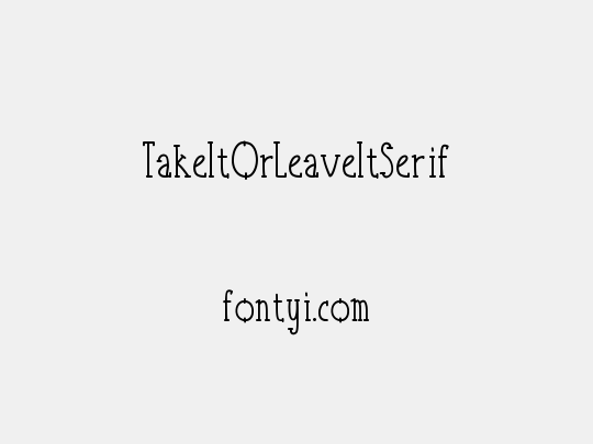 TakeItOrLeaveItSerif