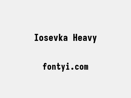 Iosevka Heavy