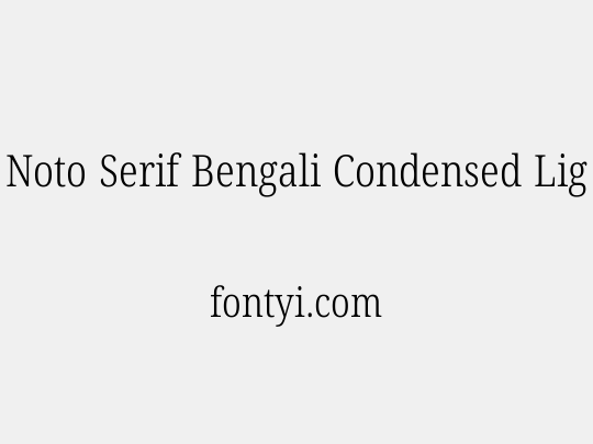 Noto Serif Bengali Condensed Light