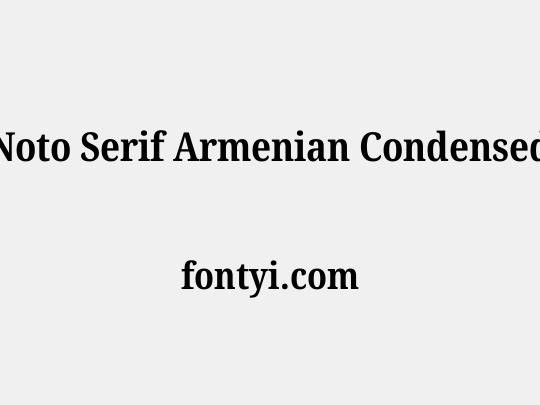 Noto Serif Armenian Condensed