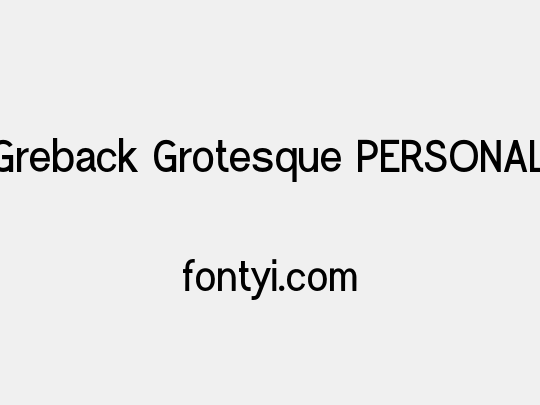 Greback Grotesque PERSONAL