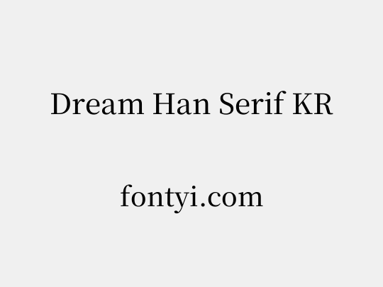 Dream Han Serif KR