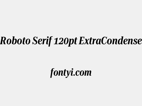 Roboto Serif 120pt ExtraCondensed SemiBold