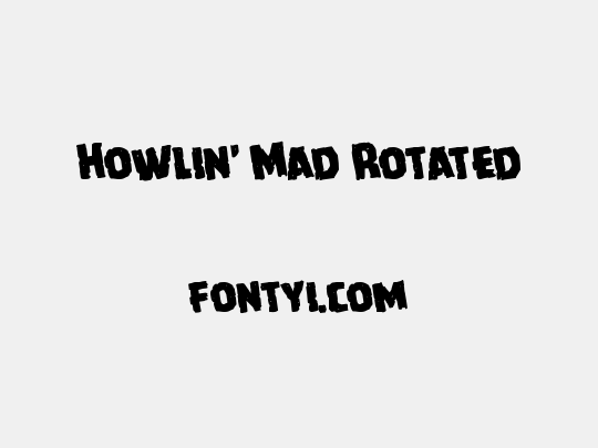 Howlin' Mad Rotated