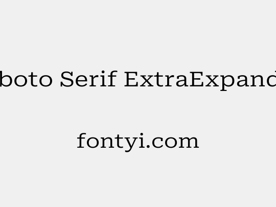 Roboto Serif ExtraExpanded