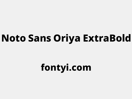 Noto Sans Oriya ExtraBold