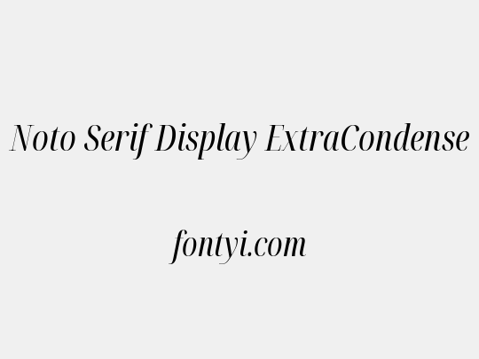 Noto Serif Display ExtraCondensed