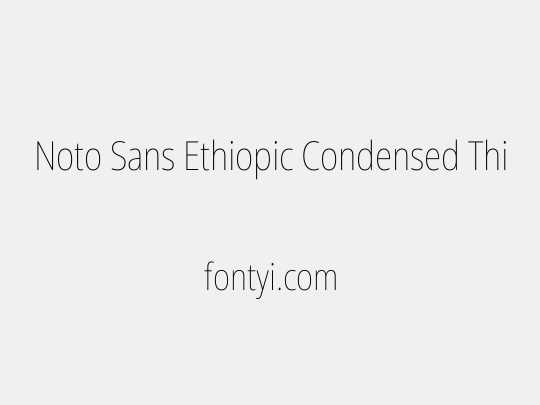 Noto Sans Ethiopic Condensed Thin