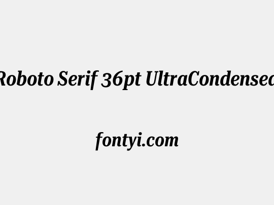 Roboto Serif 36pt UltraCondensed SemiBold