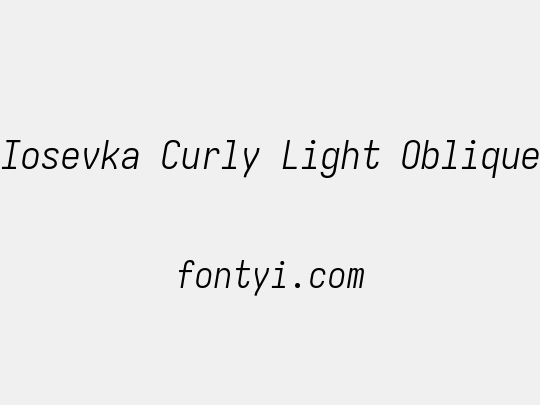 Iosevka Curly Light Oblique