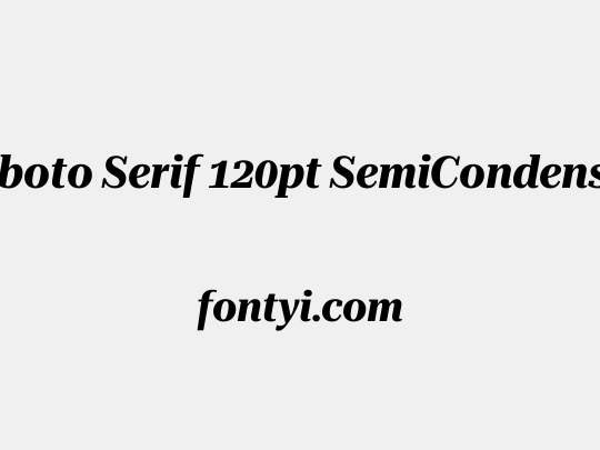 Roboto Serif 120pt SemiCondensed