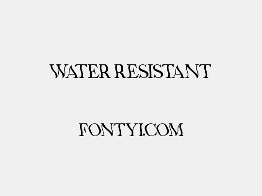 Water Resistant
