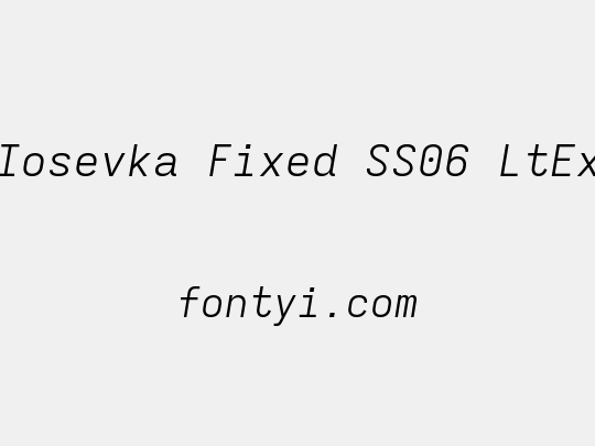 Iosevka Fixed SS06 LtEx