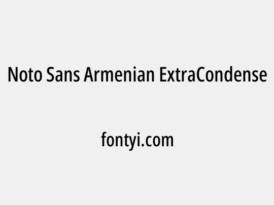 Noto Sans Armenian ExtraCondensed Medium