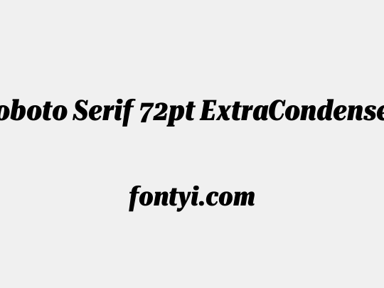 Roboto Serif 72pt ExtraCondensed ExtraBold
